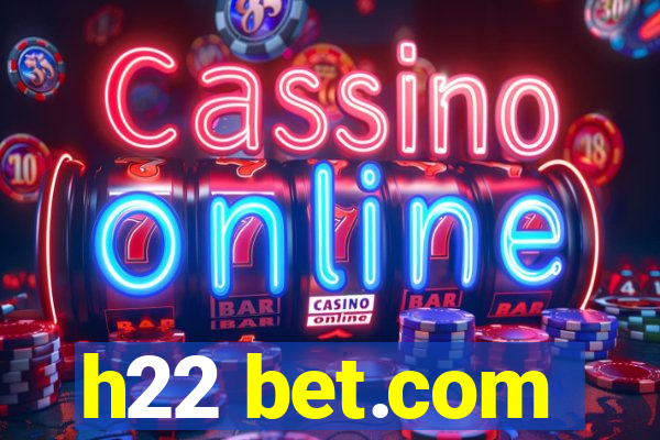 h22 bet.com